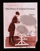 A Brief History of Accidental Inventions, Volume 47