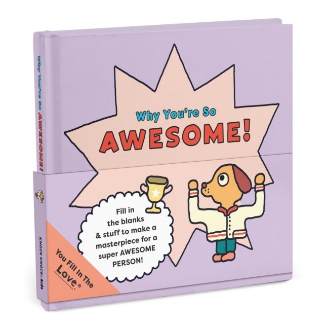 Why You're So Awesome!: Fill-in-the-Love Book
