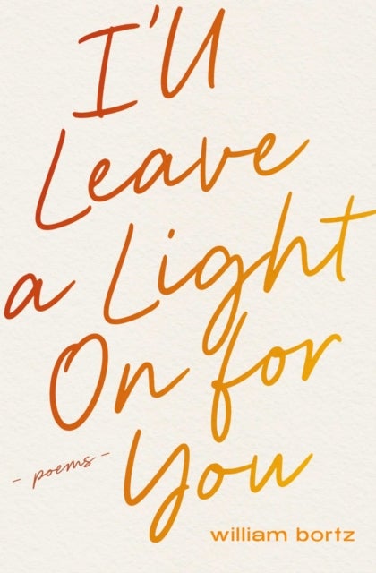 I'll Leave a Light On for You - Poems