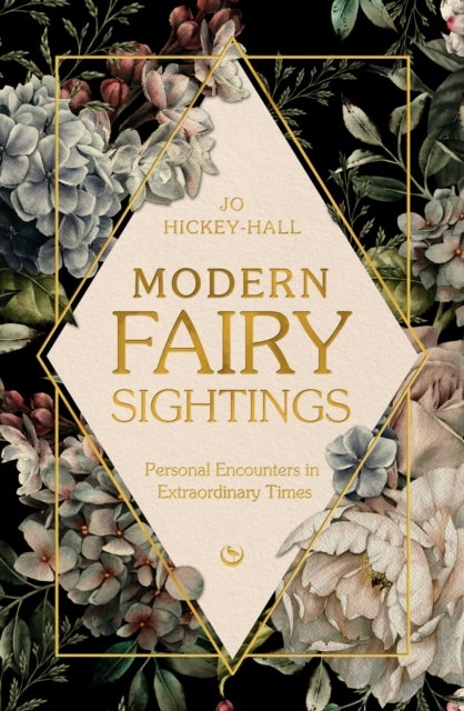 Modern Fairy Sightings - Personal Encounters in Extraordinary Times