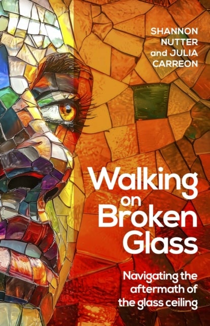 Walking on Broken Glass - Navigating the aftermath of the glass ceiling