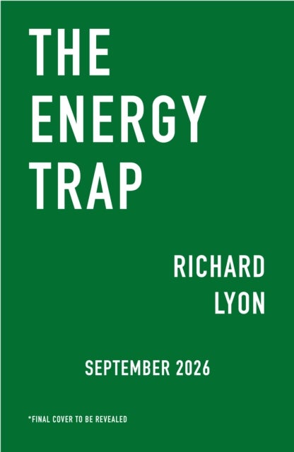 The Energy Trap - Why the renewable energy transition can’t work – and what can