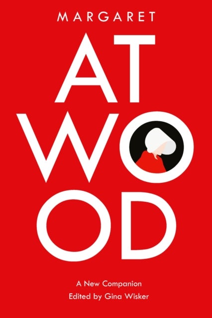 Margaret Atwood - A New Companion