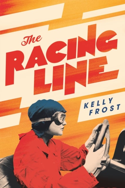 The Racing Line - The exhilarating feminist historical novel from a startling new talent for 2026