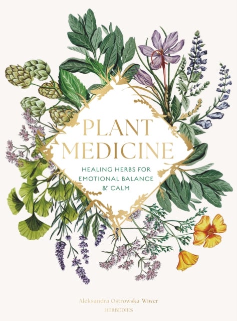 Plant Medicine - Healing Herbs for Emotional Balance & Calm