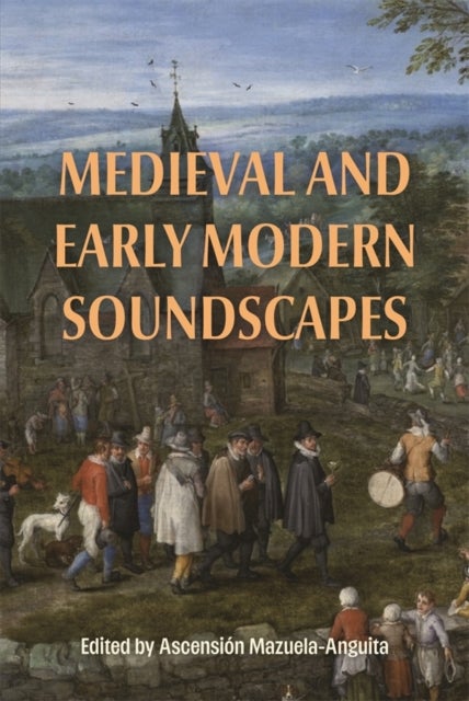 Medieval and Early Modern Soundscapes