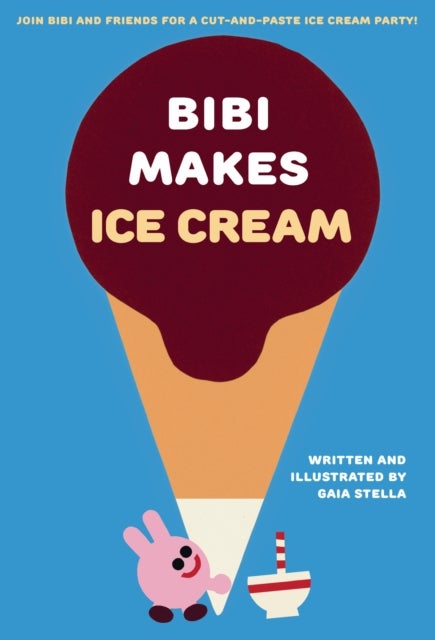 Bibi Makes Ice Cream - Join Bibi and friends for a cut-and-paste ice cream party!