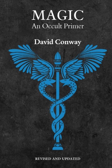 Magic: An Occult Primer - Revised and Updated