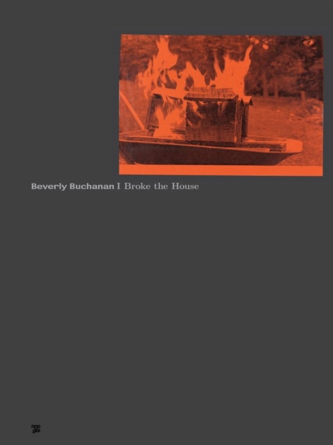 Beverly Buchanan - I Broke the House