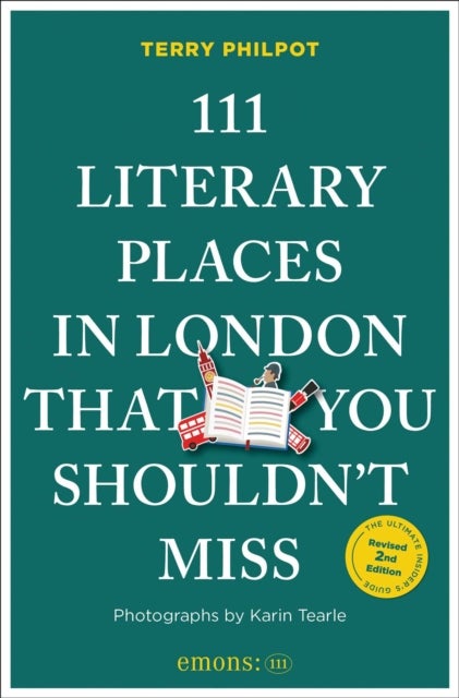 111 Literary Places in London That You Shouldn''t Miss