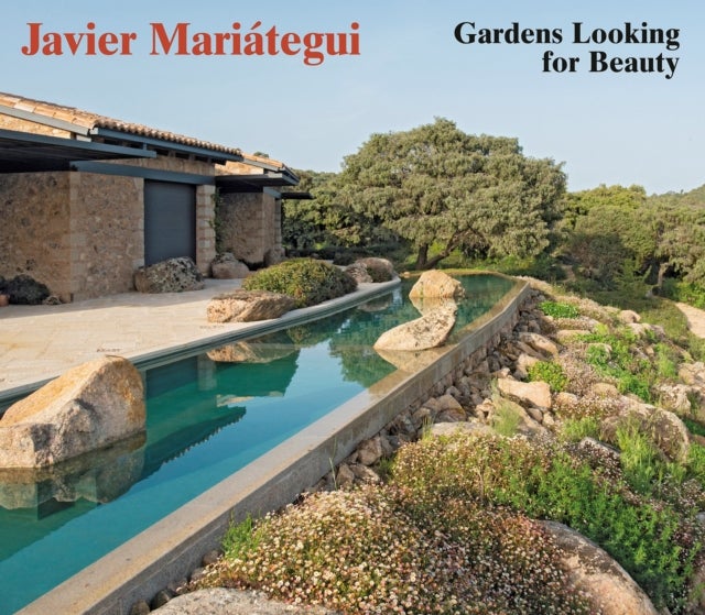 Javier Mariategui - Gardens Looking for Beauty