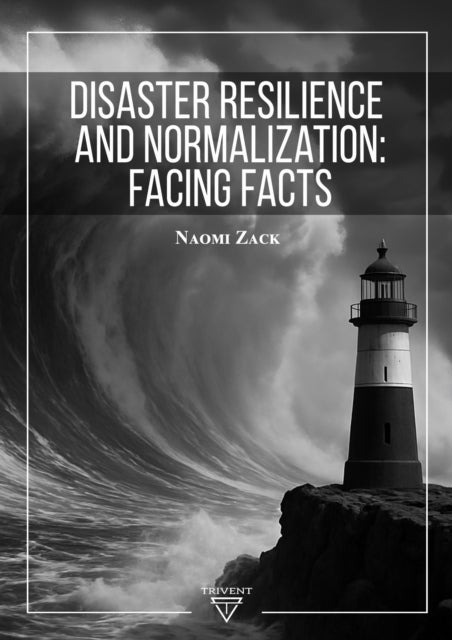 Disaster Resilience and Normalization - Facing Facts