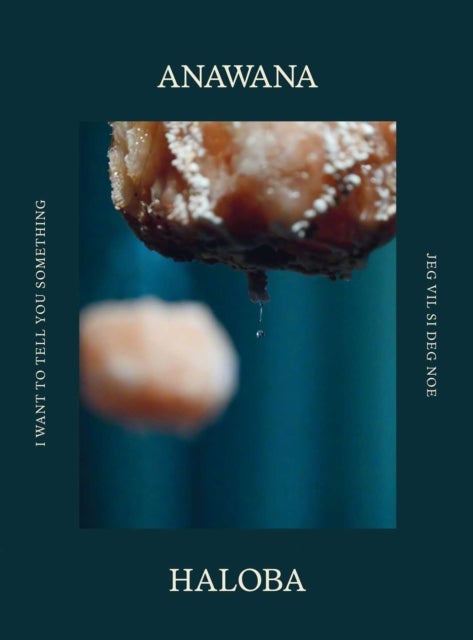 Anawana Haloba - I Want to Tell You Something