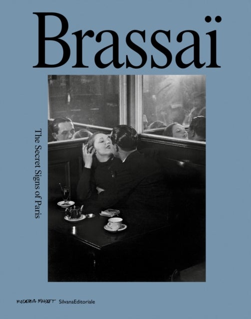 Brassai - The Secret Signs of Paris