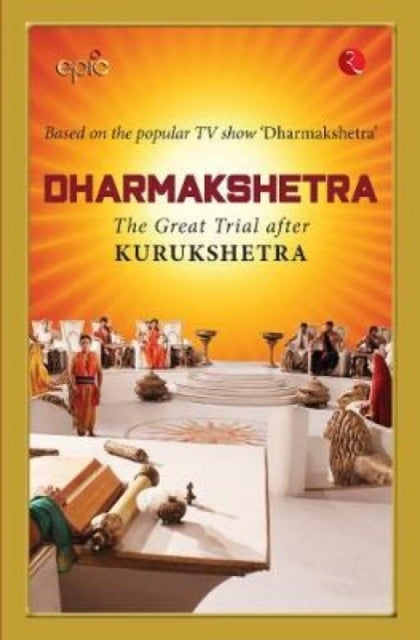Dharmakshetra - The Great Trial after Kurukshetra