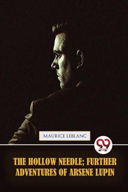 The Hollow Needle; Further Adventures Of Ars?ne Lupin
