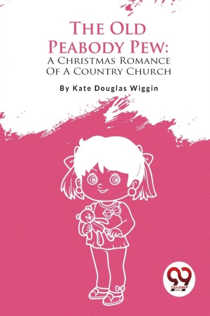 The Old Peabody Pew: A Christmas Romance Of A Country Church