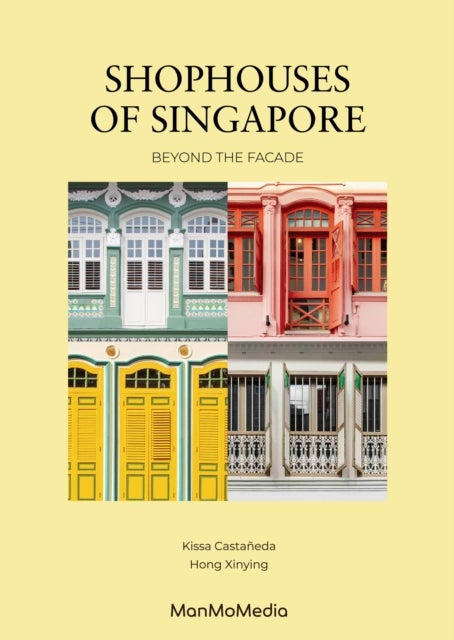 Shophouses of Singapore - Beyond the Facade