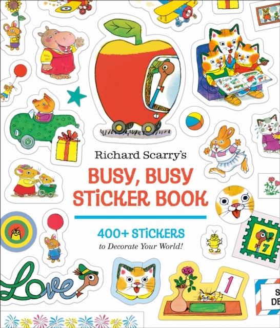 Richard Scarry's Busy, Busy Sticker Book - 400+ Stickers to Decorate Your World; Stickers for Laptops, Planners, Gift Tags, Birthdays, Mother's Day, Father's Day, Holidays, and More