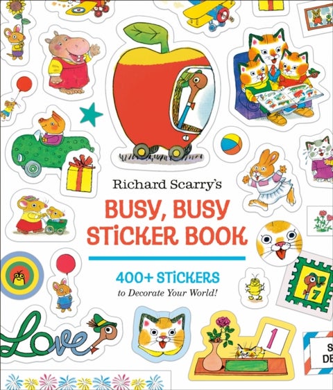 Richard Scarry's Busy, Busy Sticker Book - 400+ Stickers to Decorate Your World; Stickers for Laptops, Planners, Gift Tags, Birthdays, Mother's Day, Father's Day, Holidays, and More