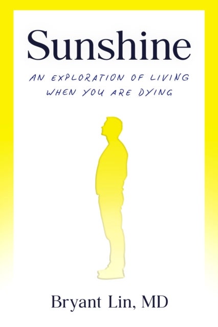 Sunshine - An Exploration of Living When You Are Dying