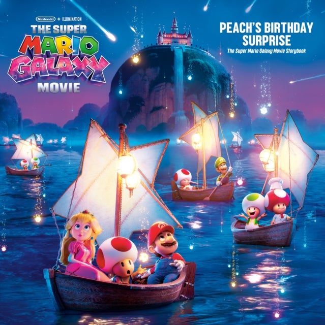 The Super Mario Galaxy Movie: Peach''s Birthday Surprise - The Super Mario Galaxy Movie Storybook