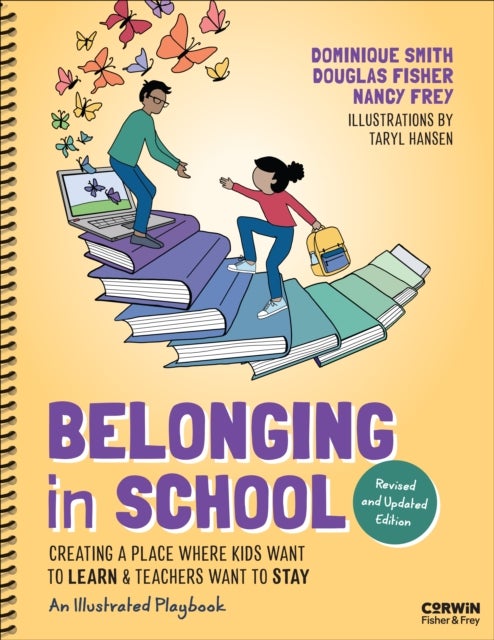 Belonging in School - Creating a Place Where Kids Want to Learn and Teachers Want to Stay — An Illustrated Playbook
