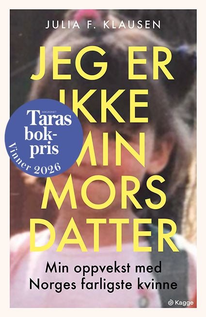 Jeg er ikke min mors datter - min oppvekst med Norges farligste kvinne