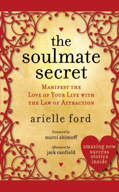 The Soulmate Secret - Manifest the Love of Your Life with the Law of Attraction