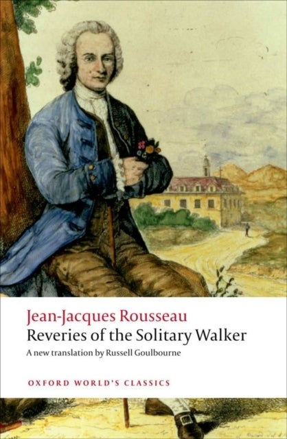 Reveries of the Solitary Walker - Oxford World's Classics