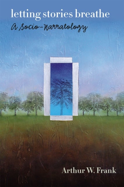 Letting Stories Breathe - A Socio-Narratology