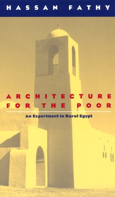 Architecture for the Poor - An Experiment in Rural Egypt