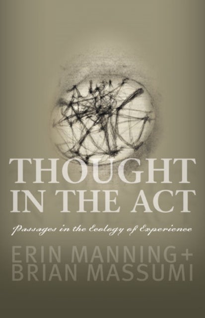 Thought in the Act - Passages in the Ecology of Experience