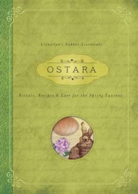 Ostara - Rituals, Recipes & Lore for the Spring Equinox