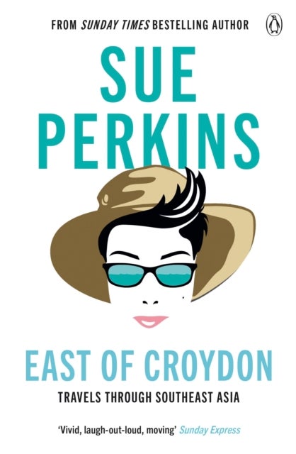 East of Croydon - Travels through India and South East Asia inspired by her BBC 1 series 'The Ganges'