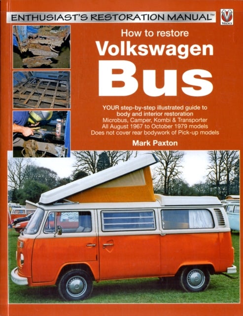 How to Restore Volkswagen (Bay Window) Bus - Enthusiast'S Restoration Manual