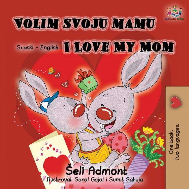 Volim svoju mamu I Love My Mom (Latin Alphabet) - Serbian English Bilingual Book