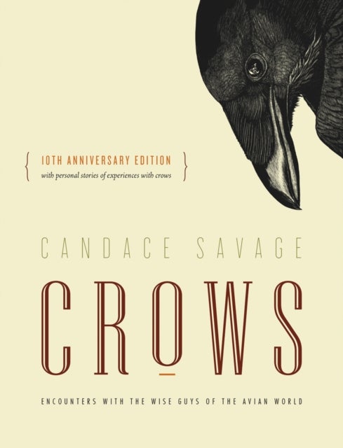 Crows - Encounters with the Wise Guys of the Avian World {10th anniversary edition}