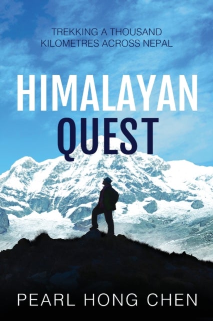 Himalayan Quest - Trekking a thousand kilometres across Nepal