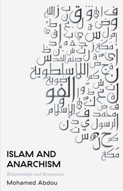 Islam and Anarchism - Relationships and Resonances
