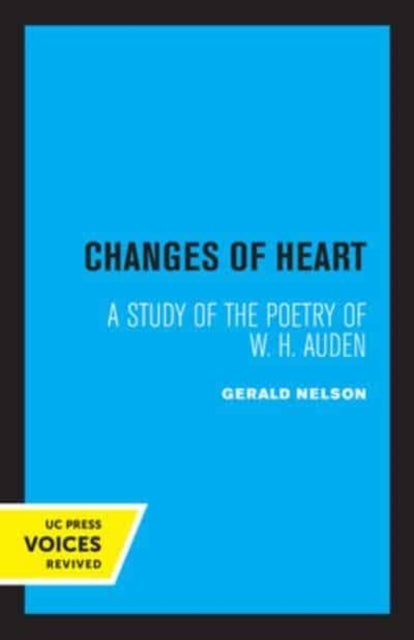 Changes of Heart - A Study of the Poetry of W. H. Auden