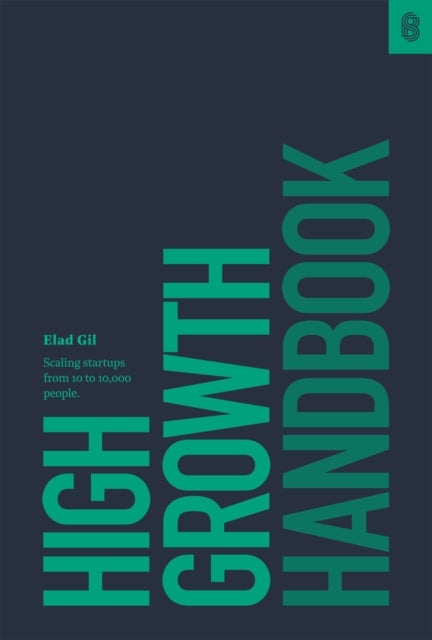 High Growth Handbook - Scaling Startups from 10 to 10,000 People