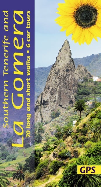 Southern Tenerife and La Gomera Sunflower Walking Guide - 70 long and short walks with detailed maps and GPS; 6 car tours with pull-out map