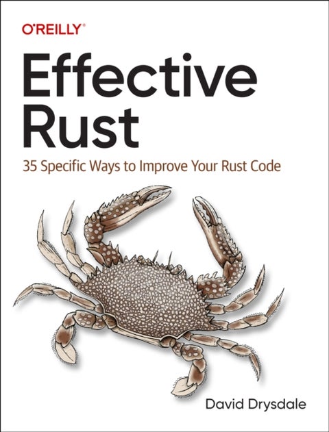 Effective Rust - 35 Specific Ways to Improve Your Rust Code