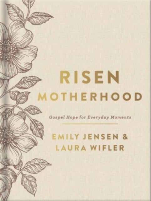 Risen Motherhood (Deluxe Edition) - Gospel Hope for Everyday Moments