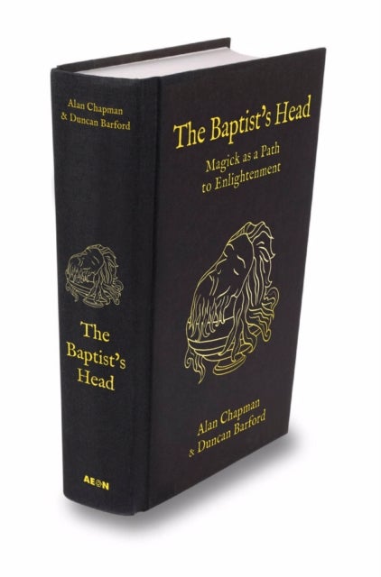 The Baptist's Head Compendium - Magick as a Path to Enlightenment
