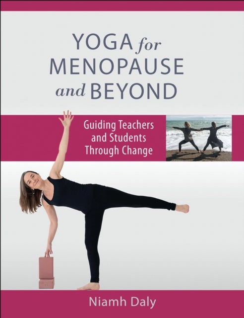 Yoga for Menopause and Beyond - Guiding Teachers and Students Through Change