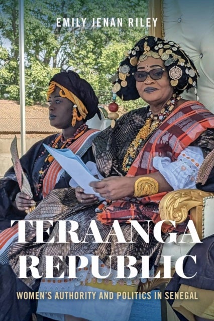 Teraanga Republic - Women's Authority and Politics in Senegal