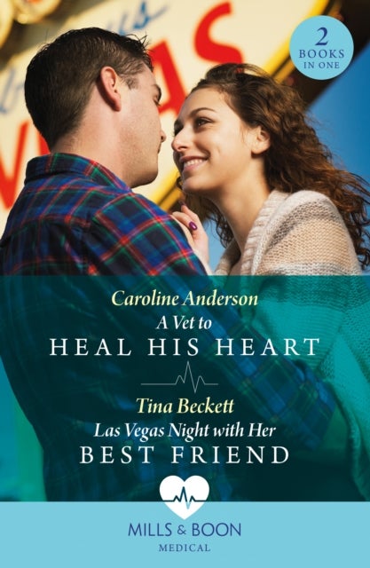 A Vet To Heal His Heart / Las Vegas Night With Her Best Friend - A Vet to Heal His Heart / LAS Vegas Night with Her Best Friend