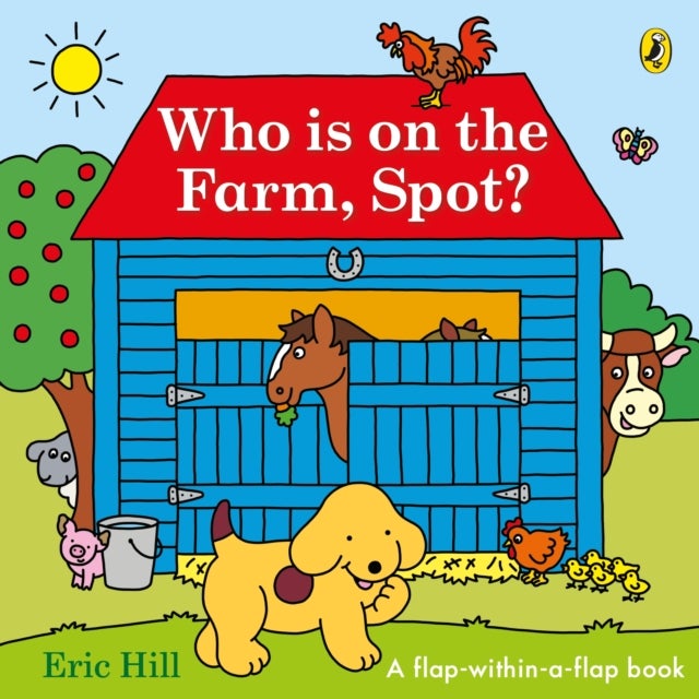 Who is on the Farm, Spot? - a double flap book